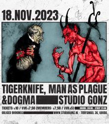 Man as Plague + Dogma + Tigerknife