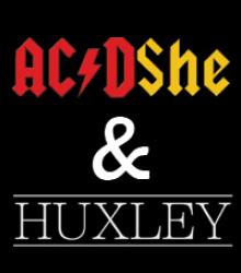 AC\DShe + Huxley