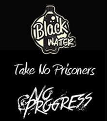 BlackWater, Take No Prisoners, No Progress