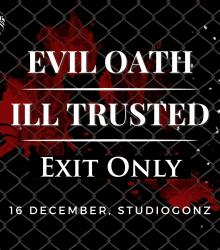 Evil Oath + Ill Trusted + Exit Only