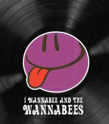 I Wannabee and the Wannabees