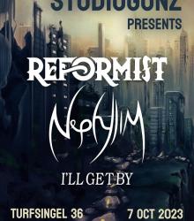 REFORMIST + Nephylim + I'll Get By