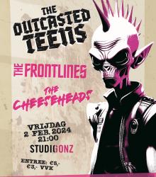 The Outcasted Teens + The Frontlines + The Cheeseheads